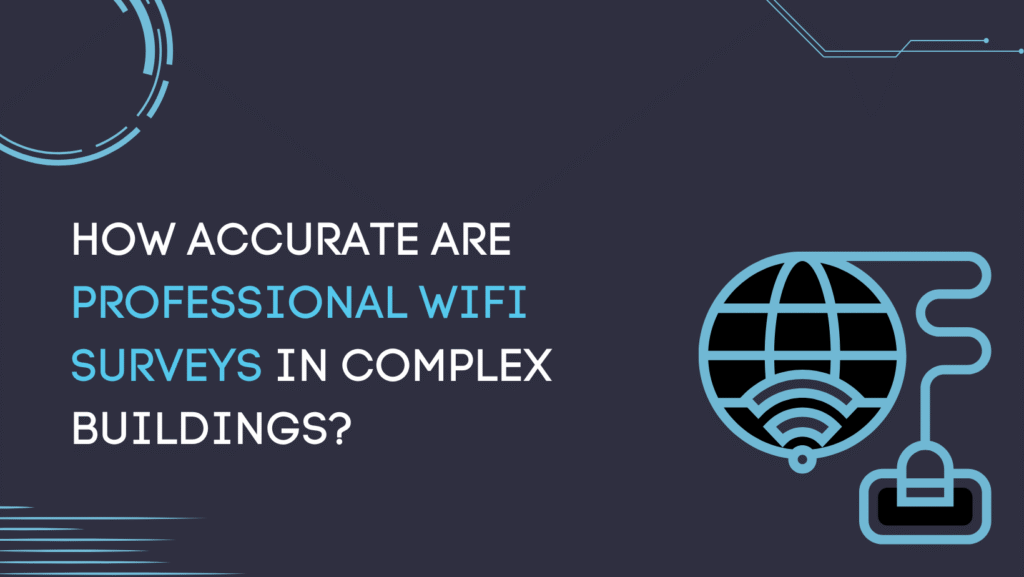 How accurate are professional WiFi surveys in complex buildings?